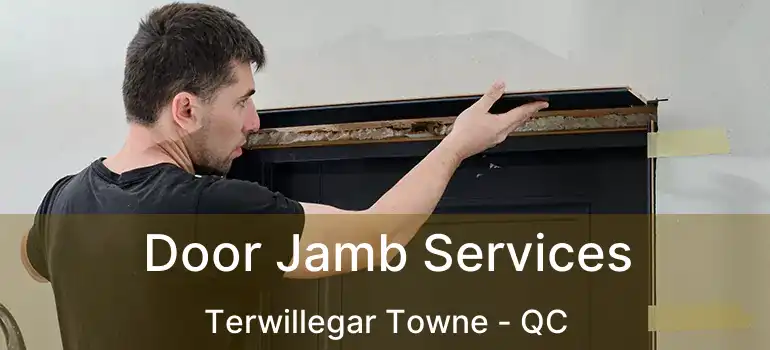  Door Jamb Services Terwillegar Towne - QC