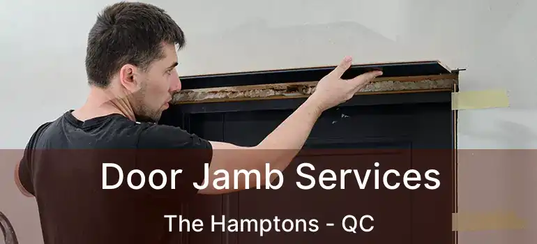  Door Jamb Services The Hamptons - QC
