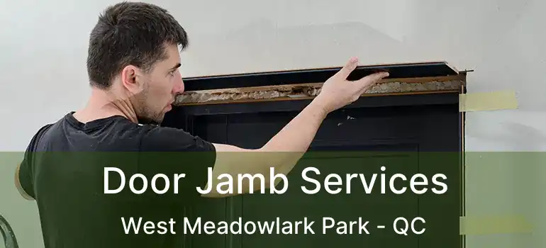  Door Jamb Services West Meadowlark Park - QC