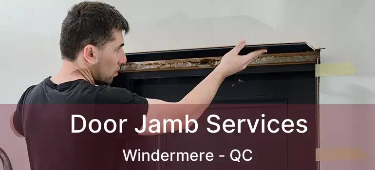  Door Jamb Services Windermere - QC