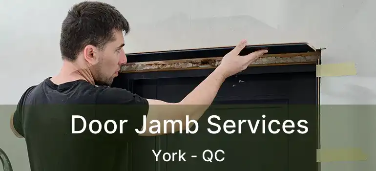  Door Jamb Services York - QC
