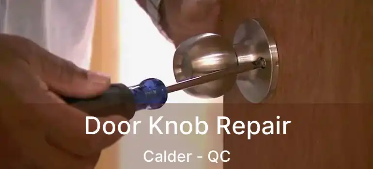  Door Knob Repair Calder - QC