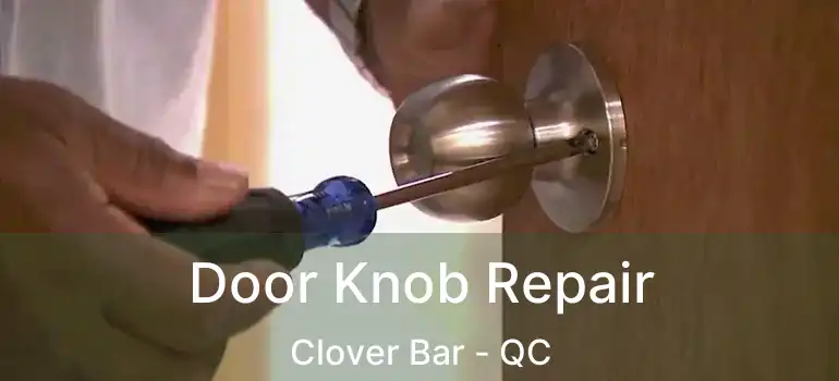  Door Knob Repair Clover Bar - QC