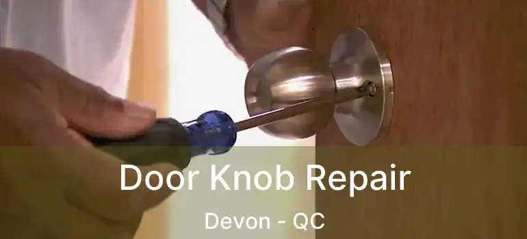  Door Knob Repair Devon - QC