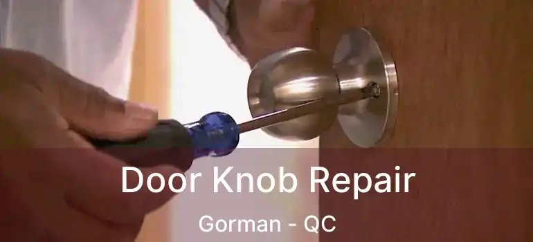  Door Knob Repair Gorman - QC
