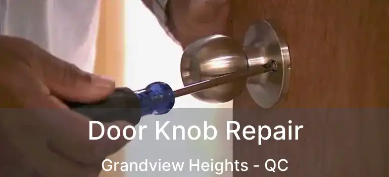  Door Knob Repair Grandview Heights - QC