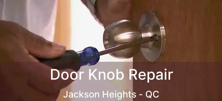  Door Knob Repair Jackson Heights - QC