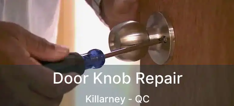  Door Knob Repair Killarney - QC