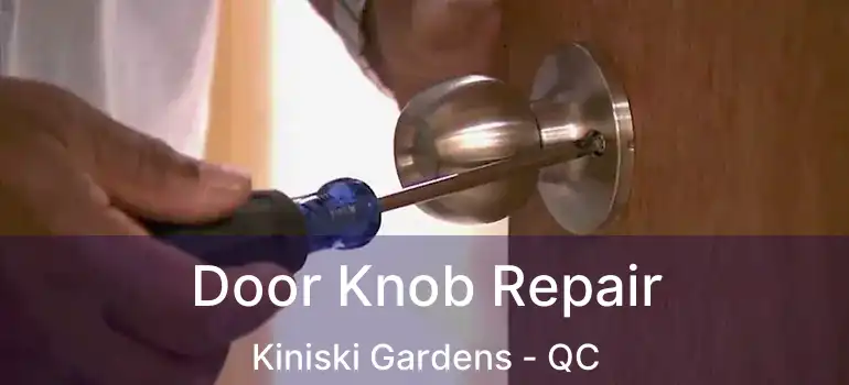  Door Knob Repair Kiniski Gardens - QC