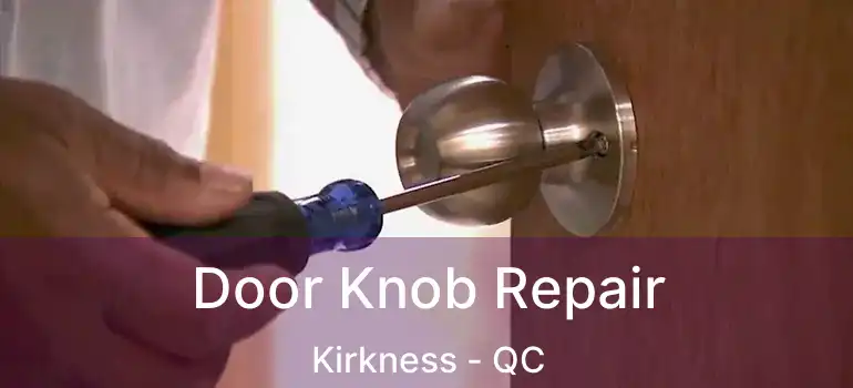  Door Knob Repair Kirkness - QC
