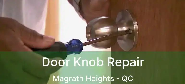  Door Knob Repair Magrath Heights - QC
