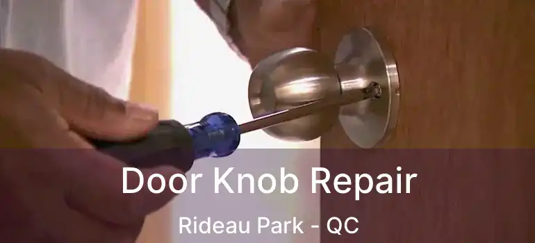  Door Knob Repair Rideau Park - QC