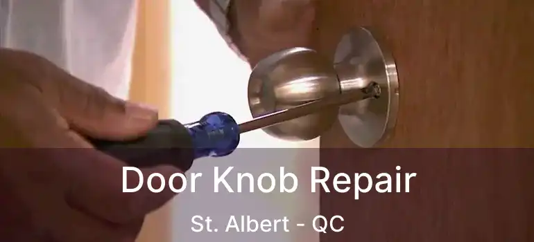  Door Knob Repair St. Albert - QC