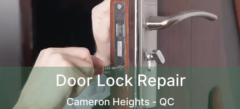 Door Lock Repair Cameron Heights - QC