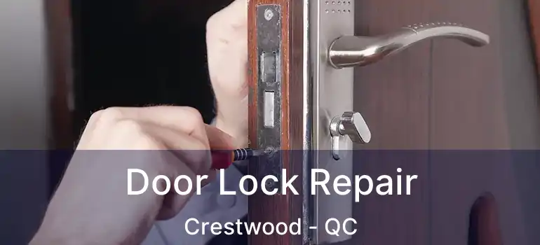  Door Lock Repair Crestwood - QC