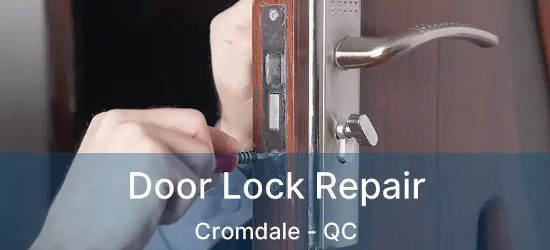  Door Lock Repair Cromdale - QC