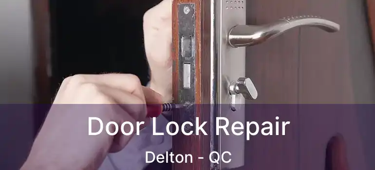  Door Lock Repair Delton - QC