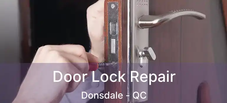  Door Lock Repair Donsdale - QC