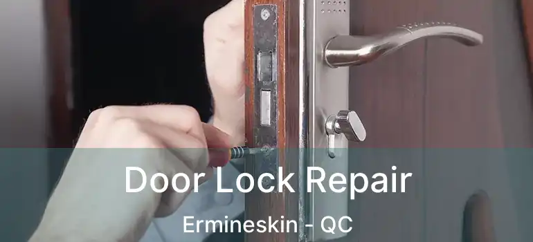  Door Lock Repair Ermineskin - QC