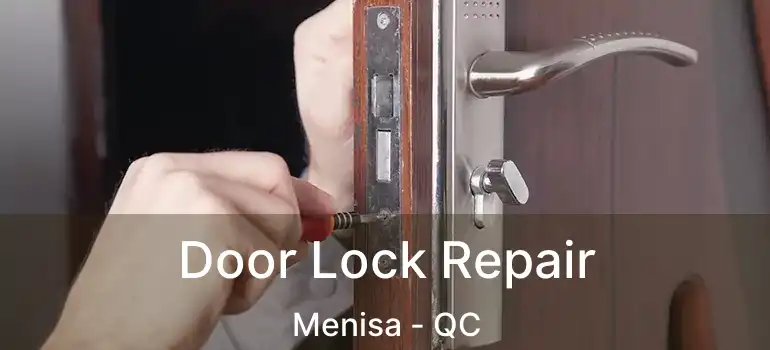  Door Lock Repair Menisa - QC