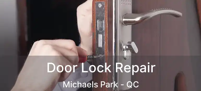  Door Lock Repair Michaels Park - QC