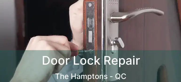  Door Lock Repair The Hamptons - QC