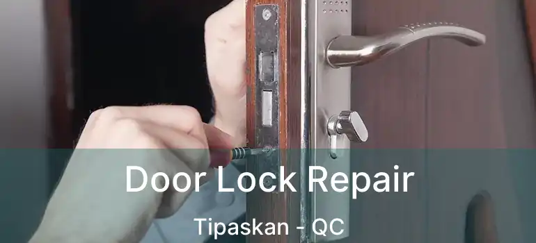  Door Lock Repair Tipaskan - QC