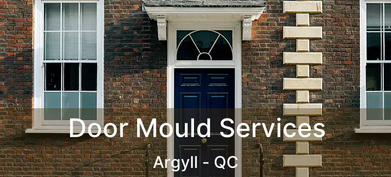  Door Mould Services Argyll - QC