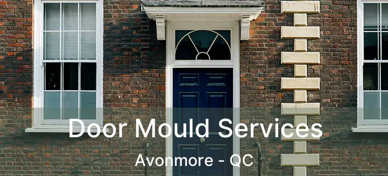 Door Mould Services Avonmore - QC