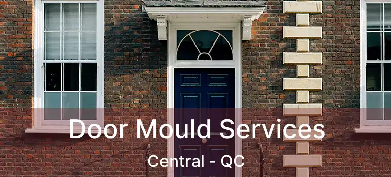  Door Mould Services Central - QC