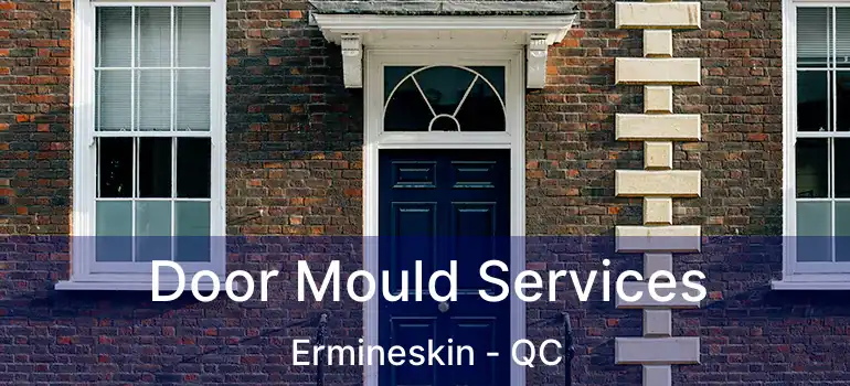  Door Mould Services Ermineskin - QC