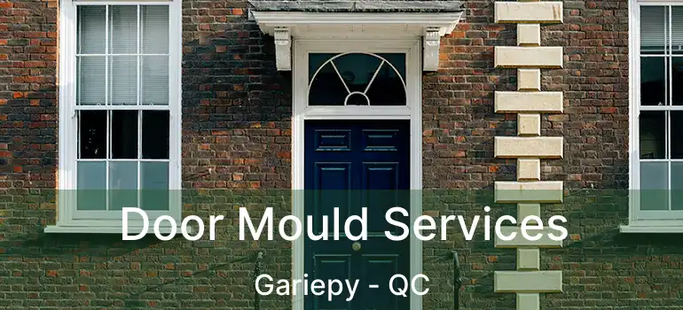 Door Mould Services Gariepy - QC