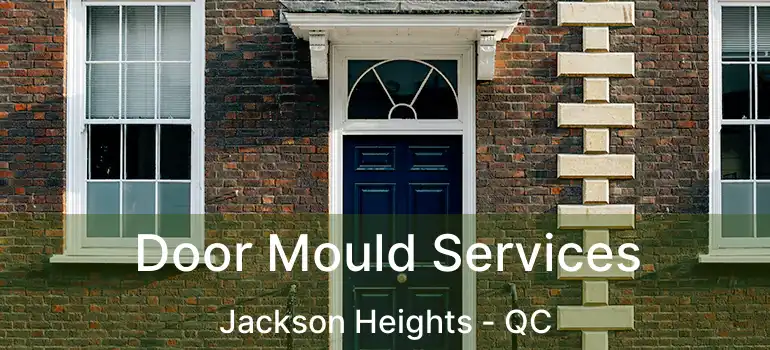 Door Mould Services Jackson Heights - QC