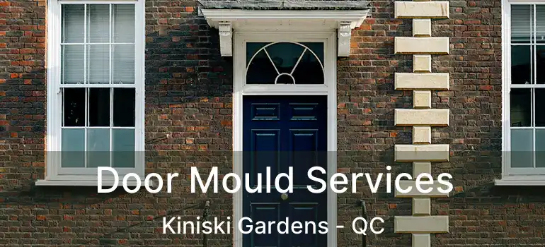  Door Mould Services Kiniski Gardens - QC