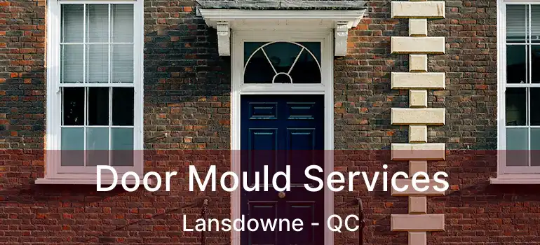  Door Mould Services Lansdowne - QC