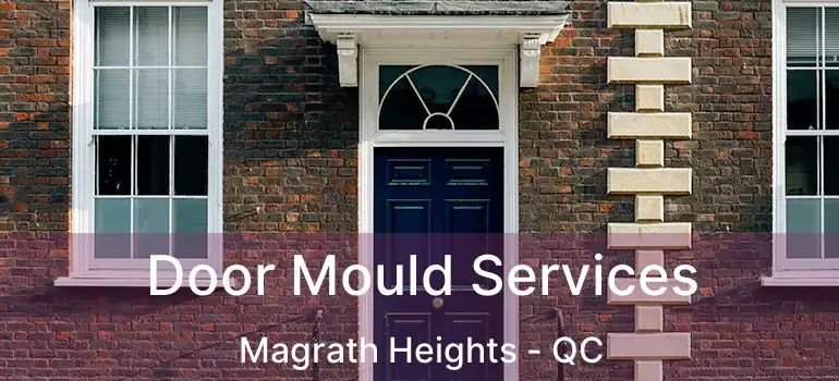  Door Mould Services Magrath Heights - QC