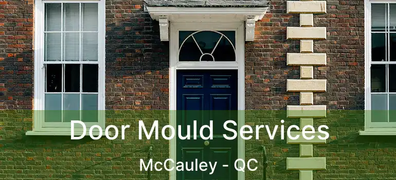  Door Mould Services McCauley - QC