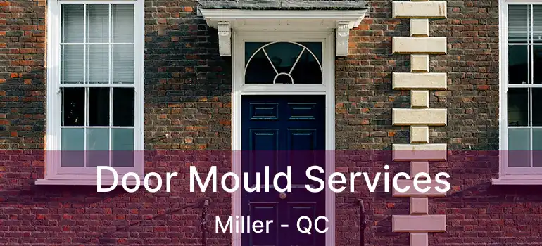  Door Mould Services Miller - QC