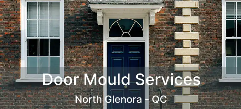  Door Mould Services North Glenora - QC