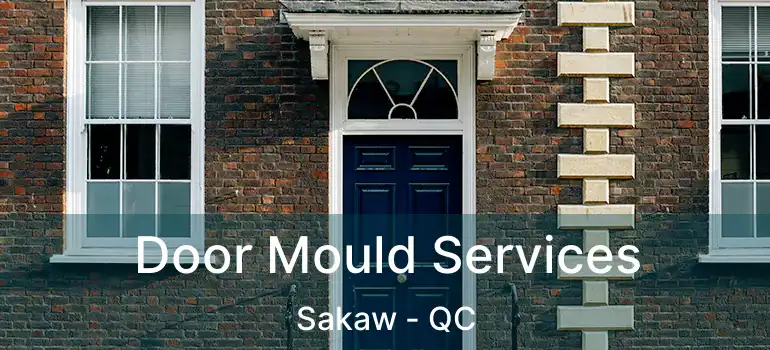  Door Mould Services Sakaw - QC
