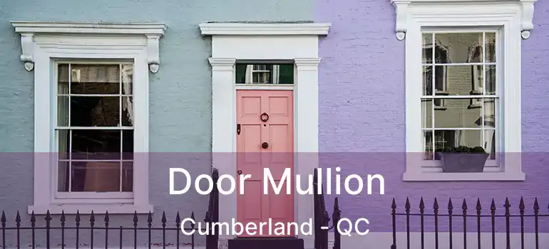  Door Mullion Cumberland - QC