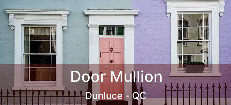  Door Mullion Dunluce - QC