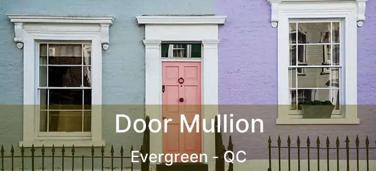  Door Mullion Evergreen - QC