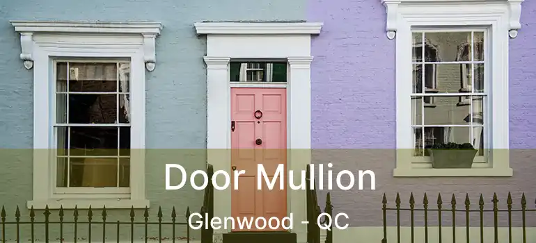  Door Mullion Glenwood - QC