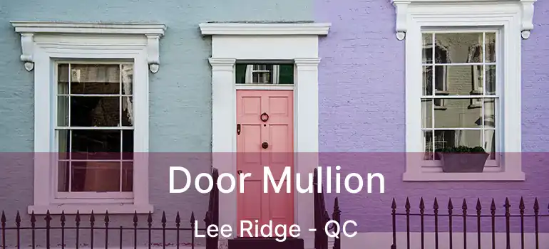 Door Mullion Lee Ridge - QC