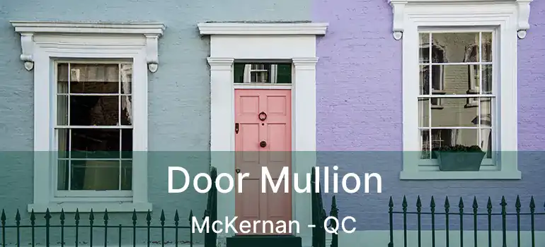  Door Mullion McKernan - QC