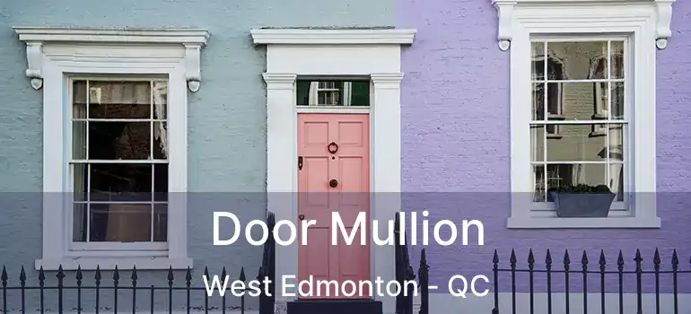  Door Mullion West Edmonton - QC