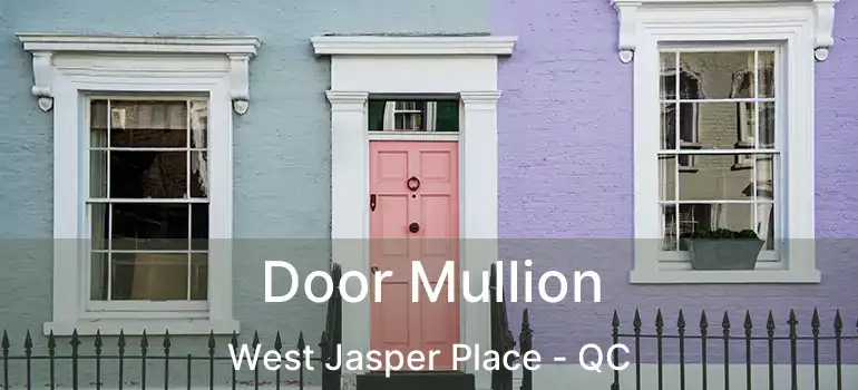  Door Mullion West Jasper Place - QC