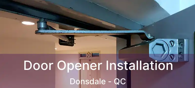  Door Opener Installation Donsdale - QC