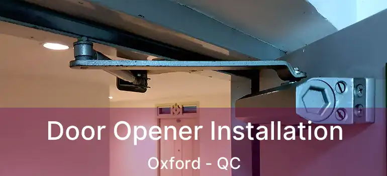  Door Opener Installation Oxford - QC